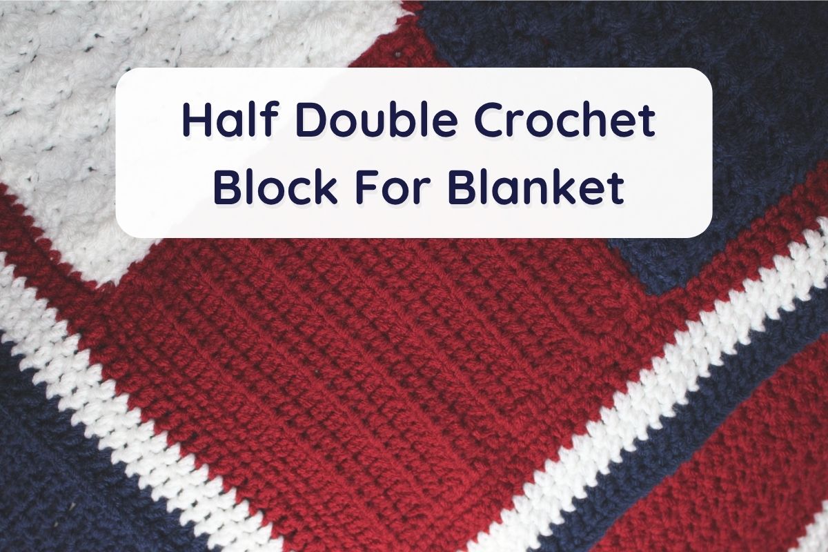 Title reads: Half Double Crochet Block for Blanket; background shows a block style crochet blanket featuring the half double crochet stitch.