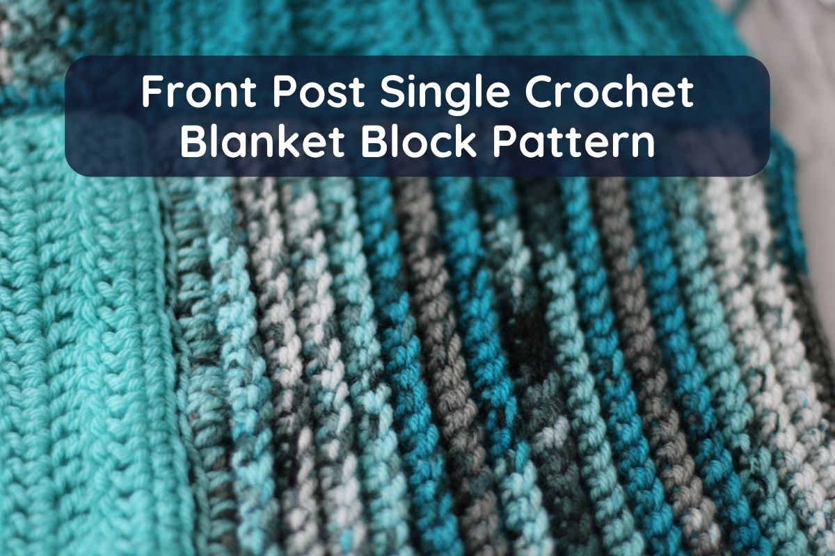 Back Post Single Crochet Blanket Block Pattern text with the crochet stitch in the background